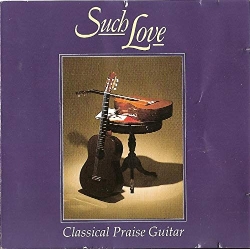 Such Love - Classical Praise Guitar Music