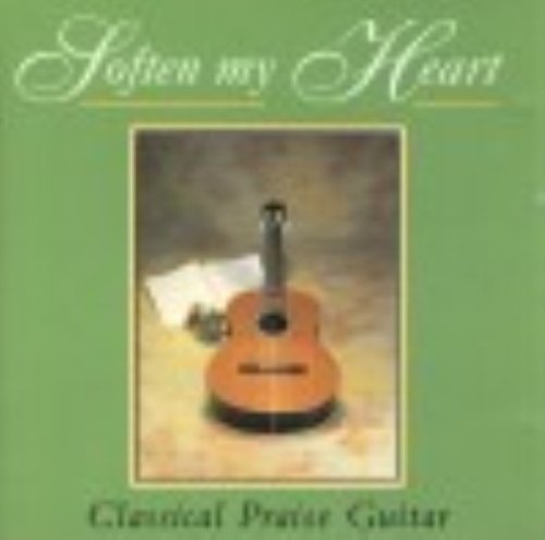 Classical Praise Guitar - Soften My Heart Music