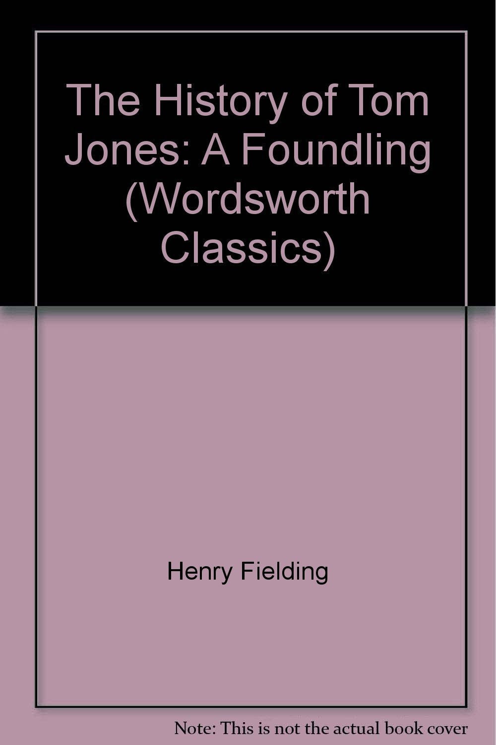 The History of Tom Jones: A Foundling (Wordsworth Classics) Books