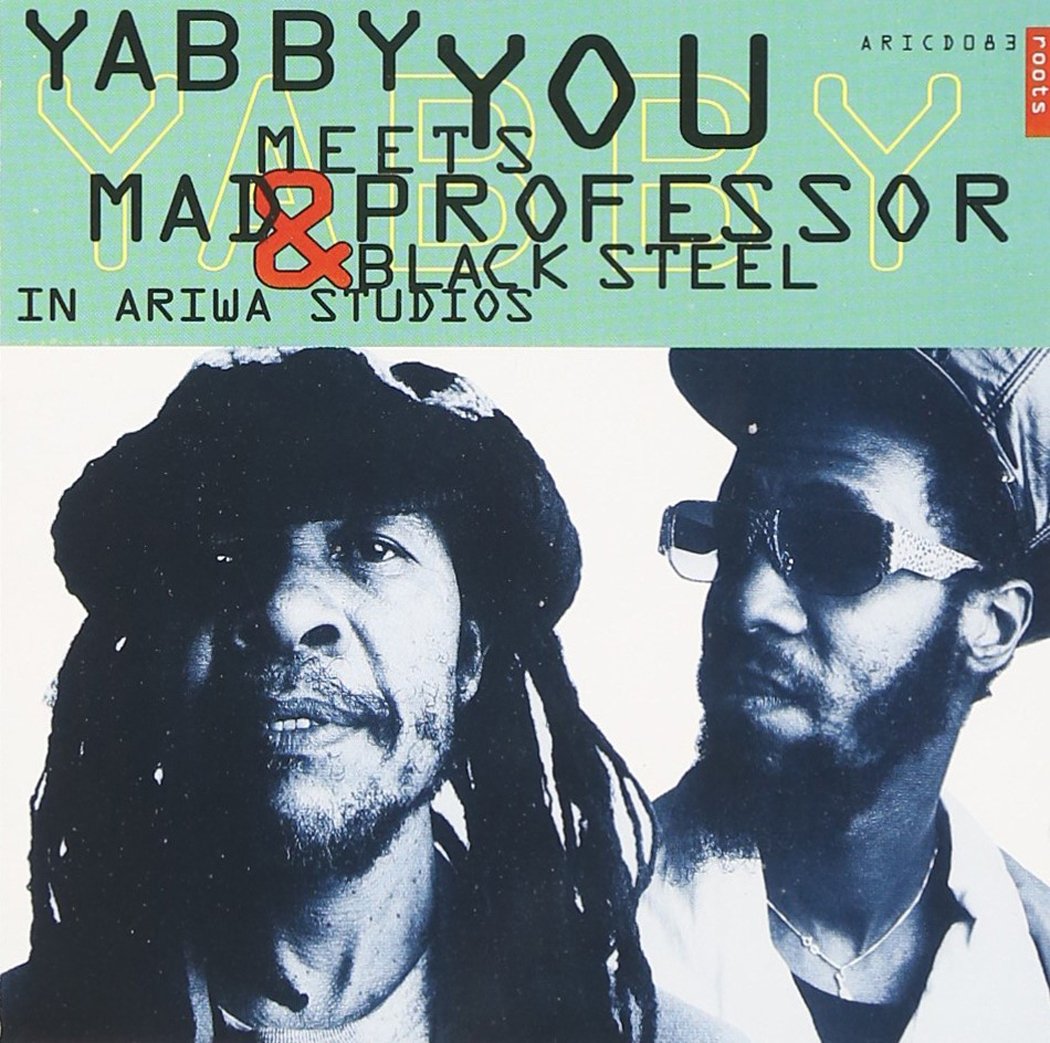 Yabby You Meets Mad Professor & Black Steel Reggae