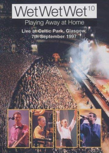 Wet Wet Wet - Playing away from Home Films