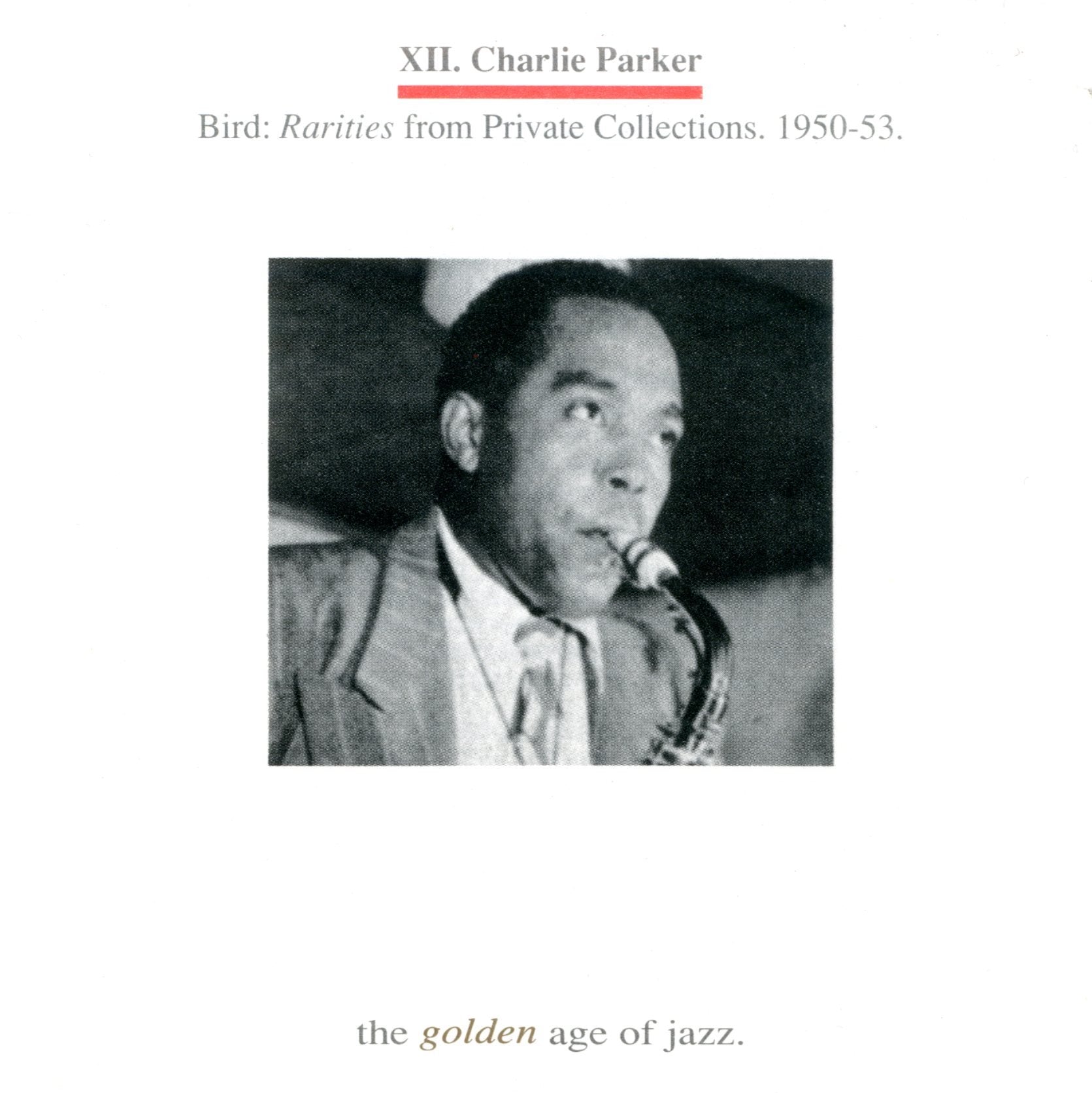 XII. Charlie Parker - Bird: Rarities from Private Collections. 1950-53 Music