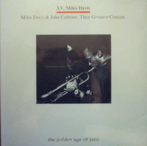 XV. Miles Davis & John Coltrane. Their Greatest Concert Music