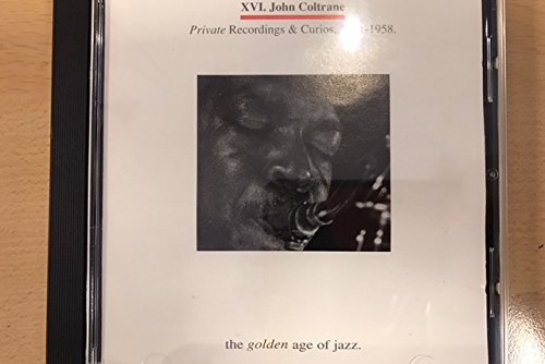 XVI. John Coltrane. Private Recordings & Curios. 1951-1958 cd