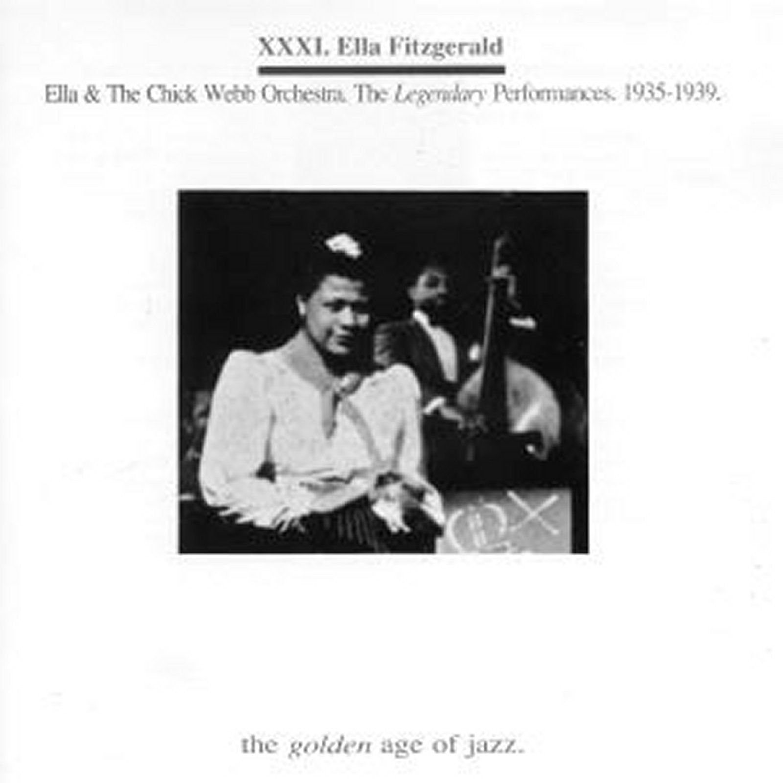 Ella Fitzgerald : XXXI. Ella Fitzgerald. Ella & the Chick Webb Orchestra. The Le Music