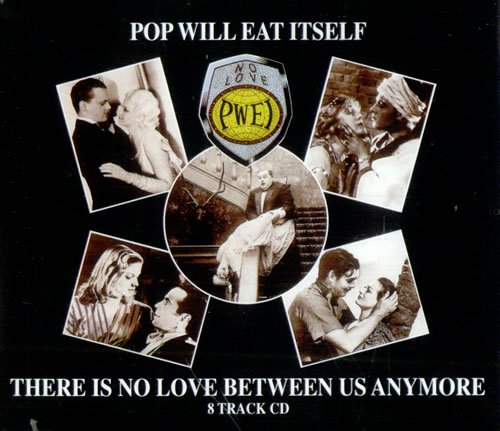Pop Will Eat Itself There Is No Love Between Us Anymore 1988 UK CD single CHAPCD60 Music