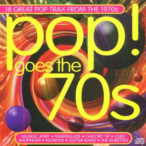 Pop! Goes the 70'S... (Dieser Titel enthält Re-Recordings) Pop