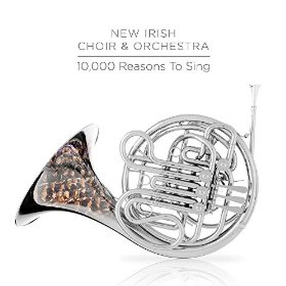 New Irish Choir & Orchestra : 10,000 Reasons To Sing CD Music
