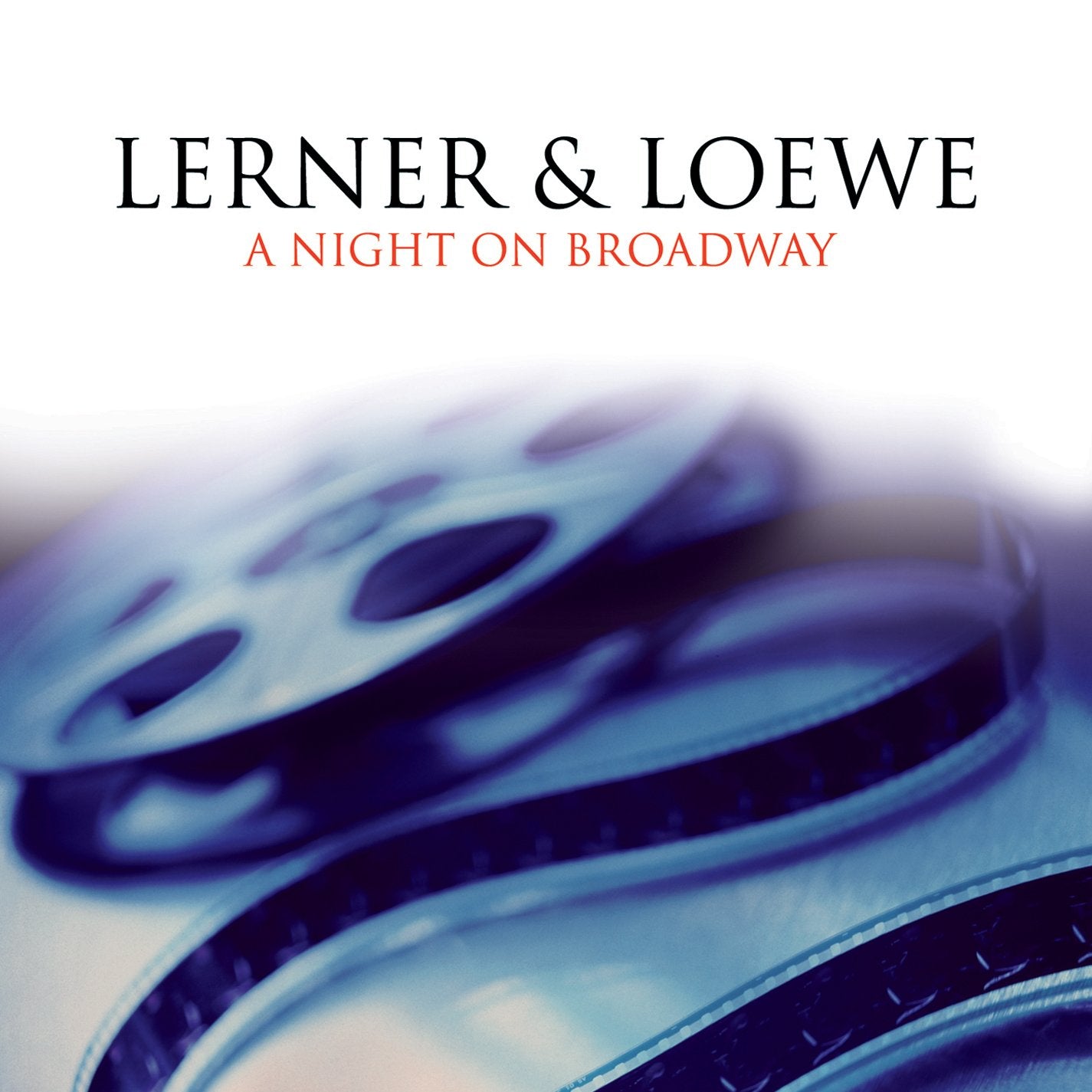 Lerner and Loewe: A Night on Broadway Soundtracks & Musicals