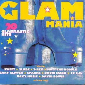 Glam Mania: 20 Glamtastic 70s hits Pop