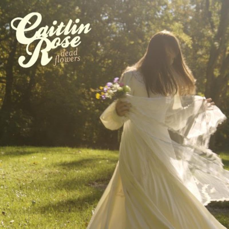 Product Image: Caitlin Rose - Dead Flowers