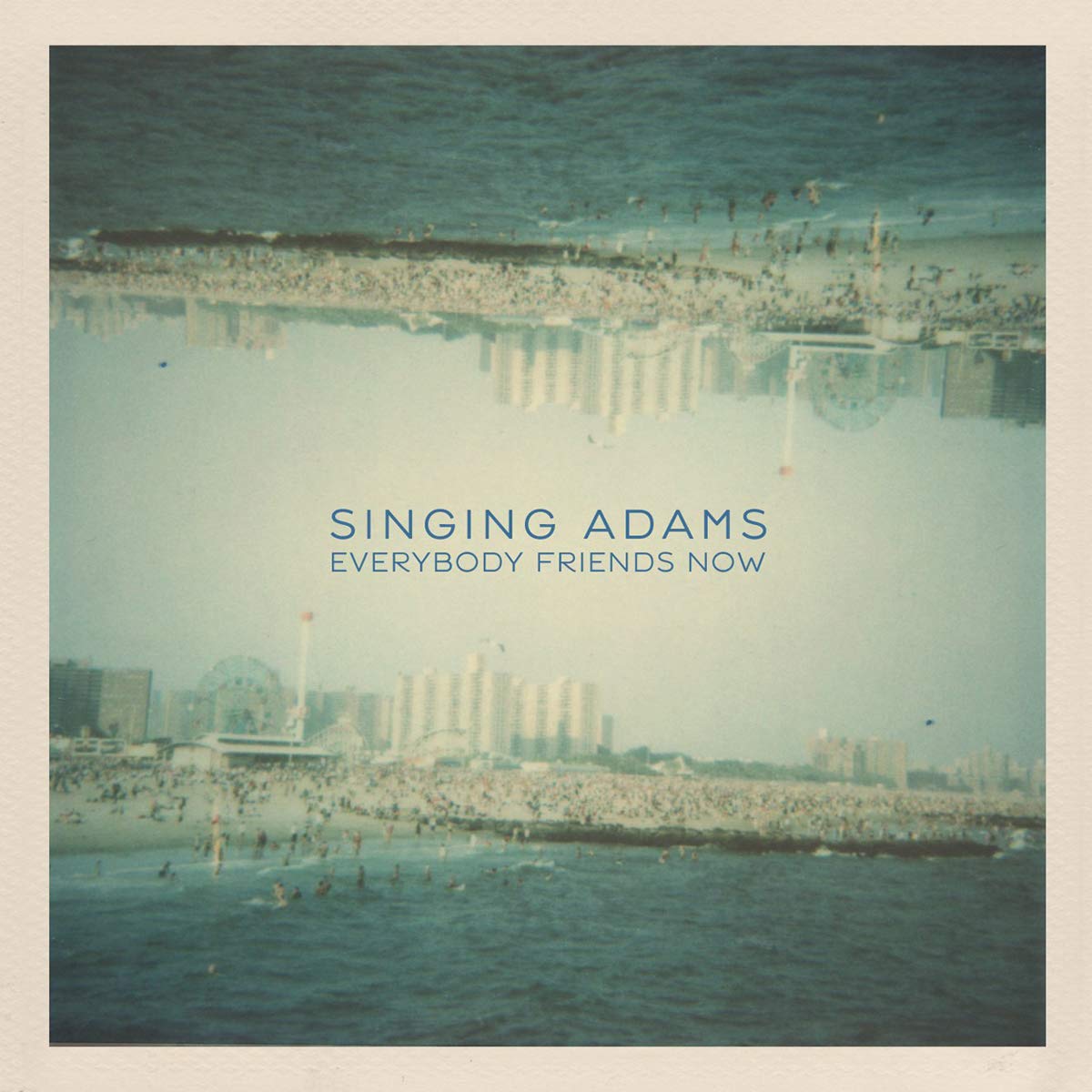 Singing Adams - Everybody Friends Now Alternative & Indie