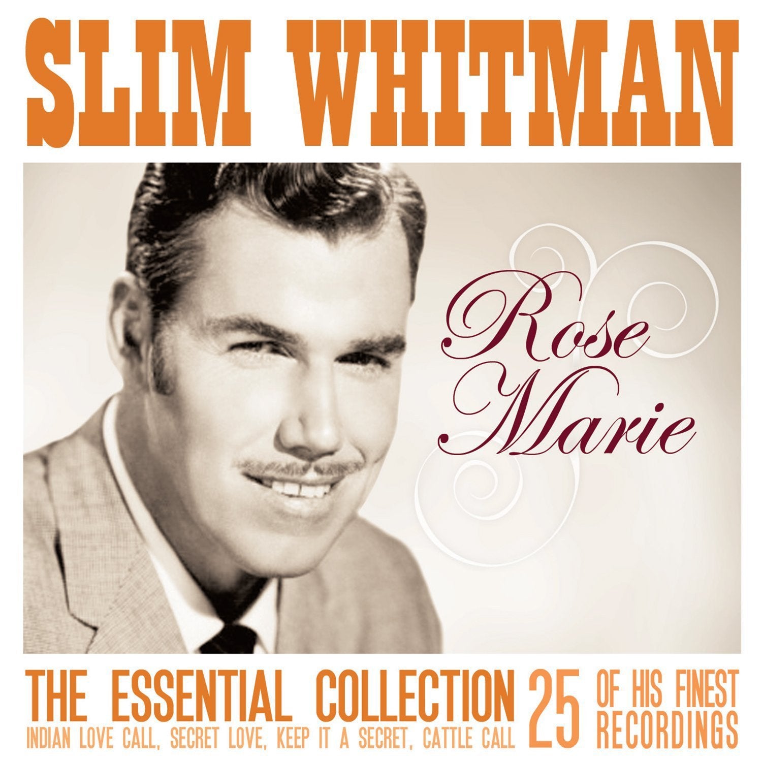 Slim Whitman - Rose Marie - The Essential Collecti Music