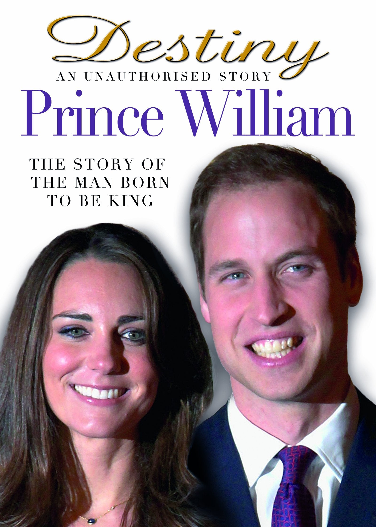 Prince William - Destiny An unauthorised story. Box sets