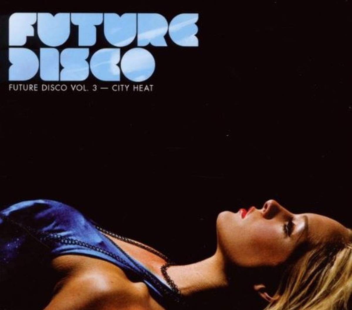 Future Disco Vol.3-City Heat Dance & Electronic