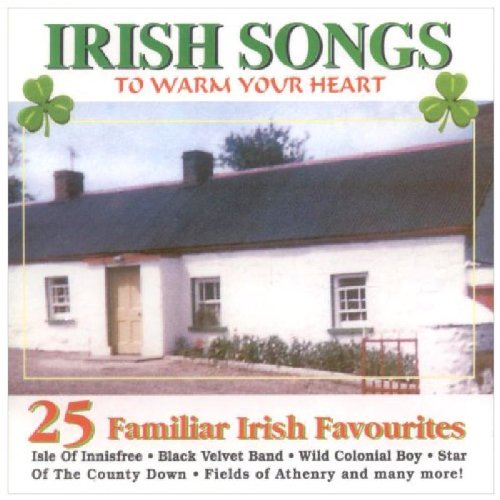 Irish Songs to Warm your Heart. 25 Familiar Irish Favourites Country & Folk