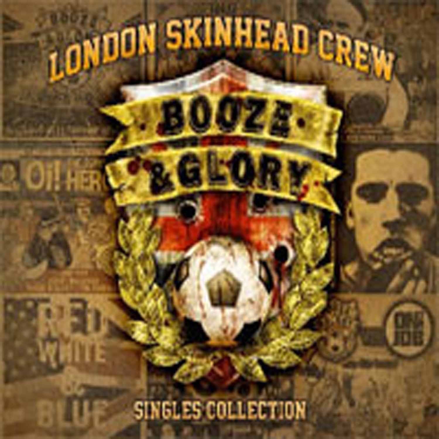 Booze & Glory - London Skinhead Crew - Singles Coll Music