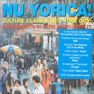 Nu Yorica! Culture Clash in New York City - Experiments in Latin Music 1970-1977 Dance & Electronic