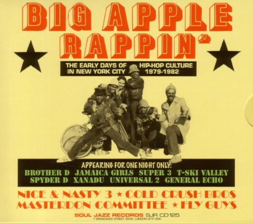 Big Apple Rappin'-the Early Days of Ny Hip-Hop Cul Funk, R&B & Soul