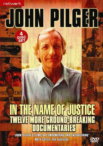 John Pilger - In The Name Of Justice Films