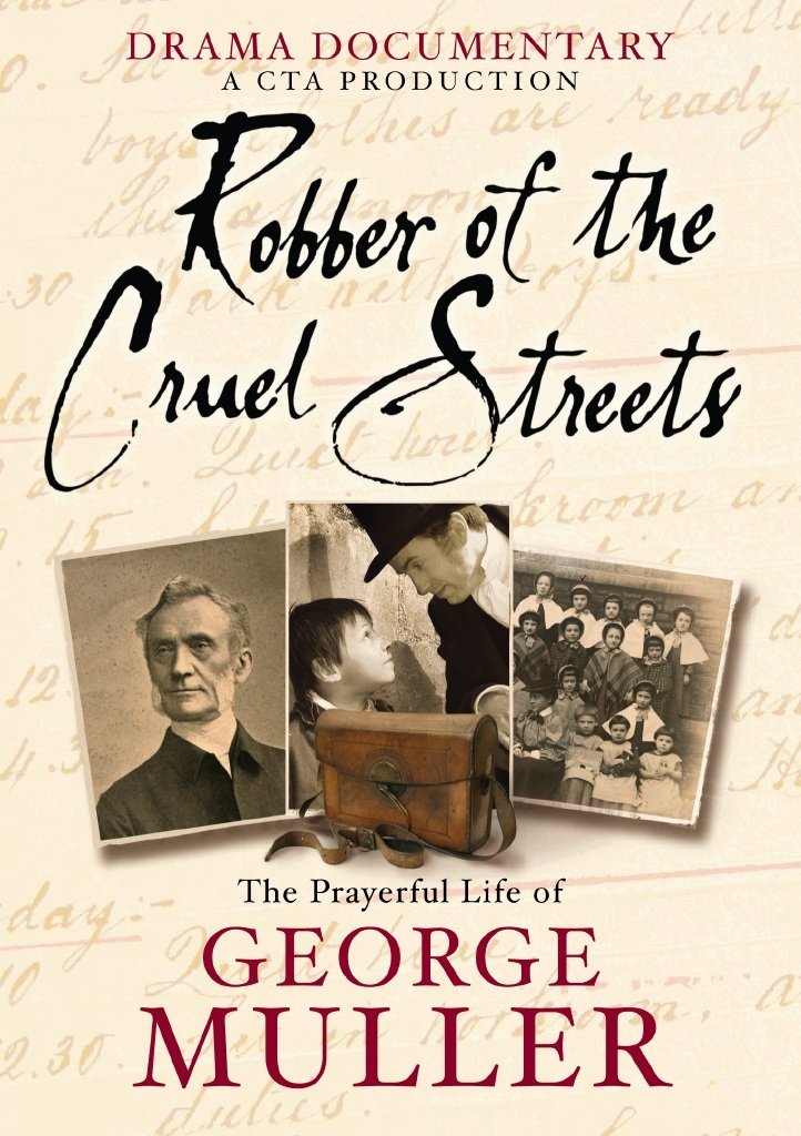 Robber Cruel Streets-The Prayerful Life of George Muller dvd