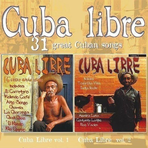 Cuba Libre-Cuba Libre - 16 great Cuban songs und 15 Great Cuban Songs - includes Today Una Vida - Esta Noche Country & Folk
