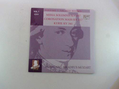 Mozart Volume 7 Sacred Works - Missa Solemnis KV 337. Coronation Mass KV 317. Kyrie KV 341. Music