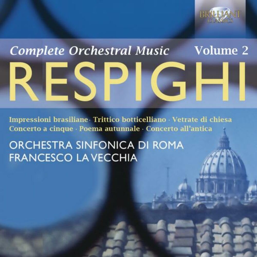 Respighi: Orchesterwerke Vol.2 Classical