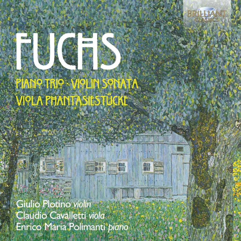 Fuchs: Piano Trio, Violin Sonata, Viola Phantasiestücke cd
