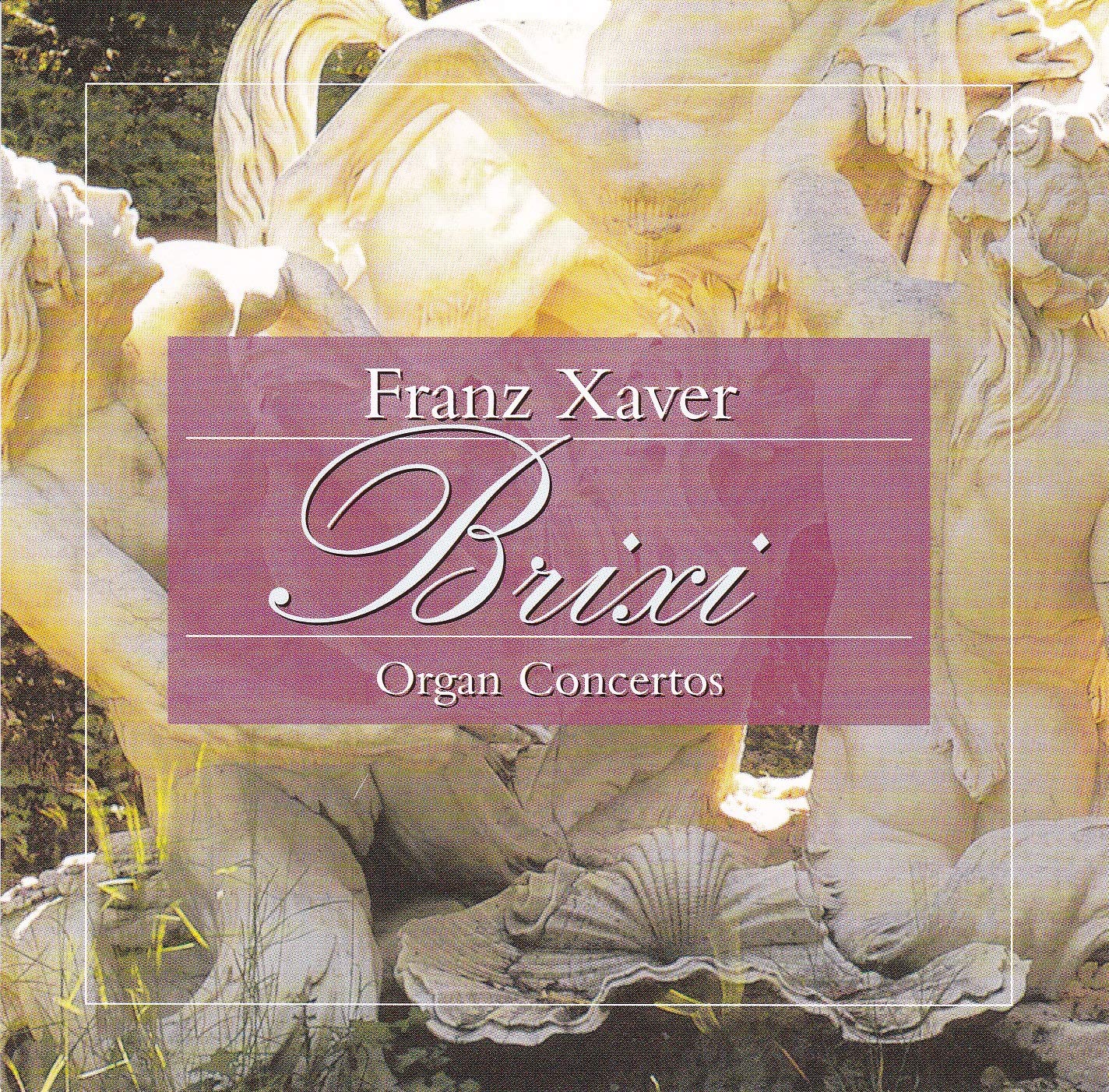 FRANZ XAVER BRIXI : ORGAN CONCERTOS - IVAN SOKOL, WARCHAL Music
