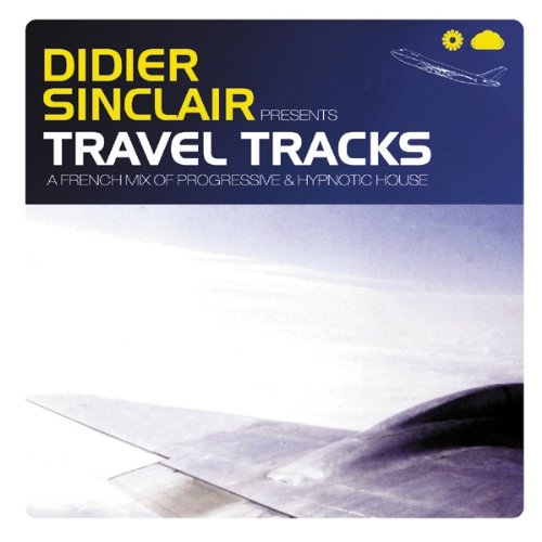 Didier Sinclair Pres.Travel Tracks Dance & Electronic