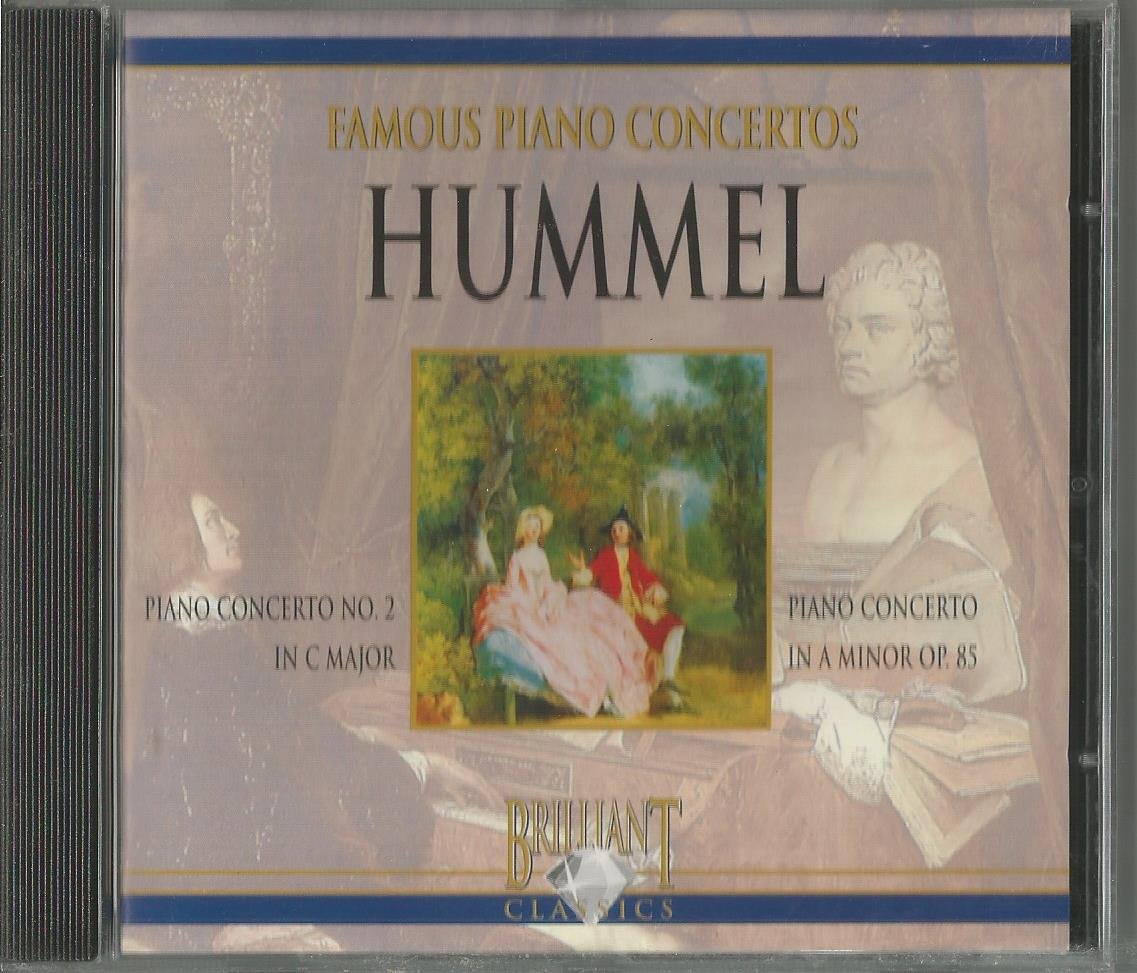 Hummel: Piano Concerto No. 2 in C Major, Piano Concerto in A Minor Op. 85, Brilliant Classics 0036 Music
