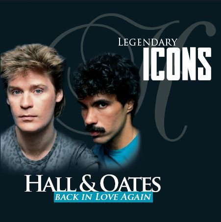 Legendary Icons: Hall & Oates-Back In Love Again Funk, R&B & Soul