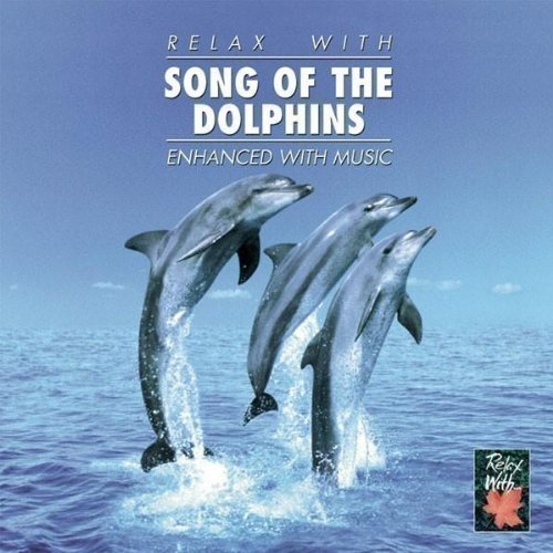 Songs of the Dolphins/Relax W. Music