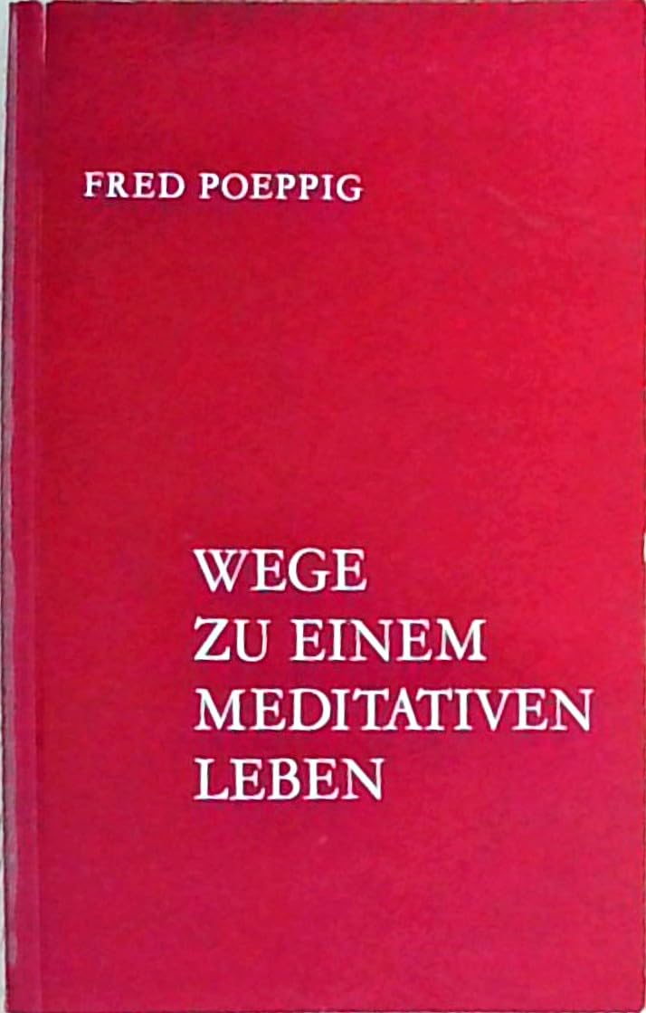 Wege zu einem meditativen Leben Religion & Esotericism