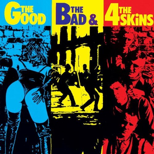The Good,the Bad & the 4 Skins Alternative & Indie