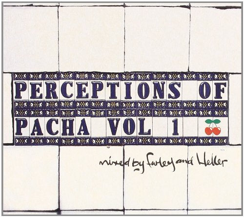 Perception Of Pacha Vol. 1 - mixed by Farley and Heller Dance & Electronic