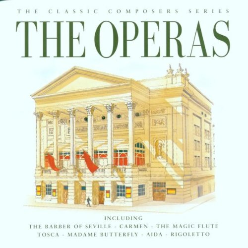 The Classic Composers Series - The Operas Classical