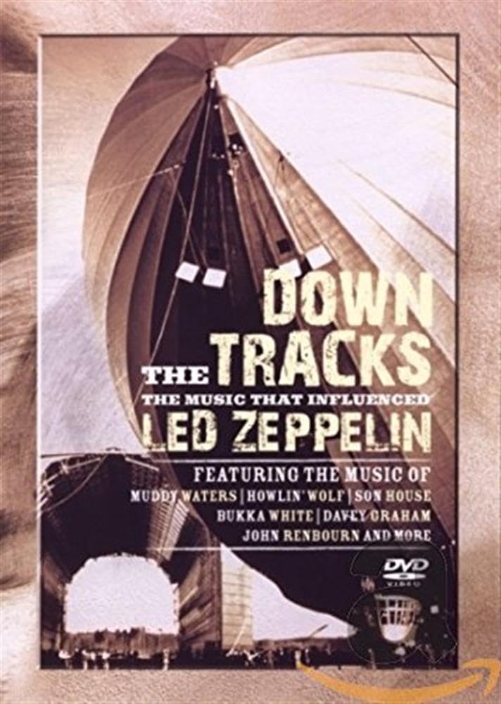 Down the Tracks - The Music that influenced Led Zeppelin Films