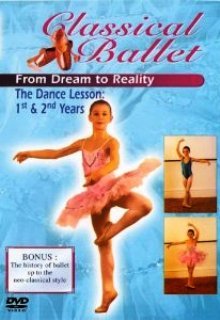 Classical Ballet 2 - From Dream To Reality - The Dancing Lesson Years 1 And 2 Films