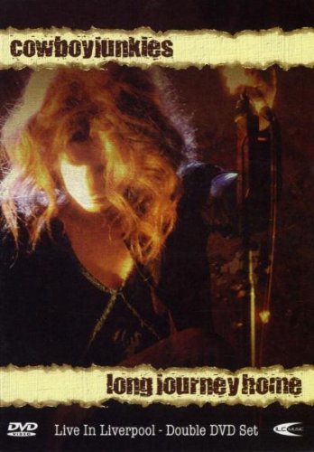 Cowboy Junkies - Long Journey Home Films