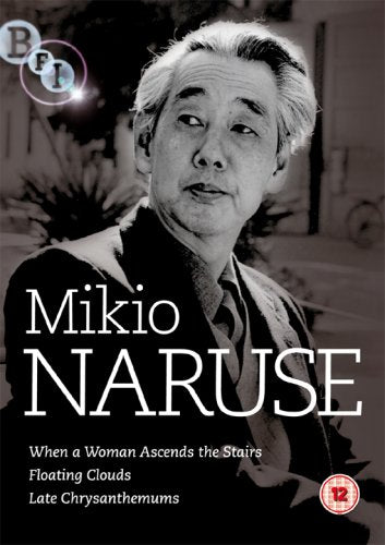 Mikio Naruse Collection: Late Chrysanthemus / Floating Clouds / When a woman ascends the stairs Films