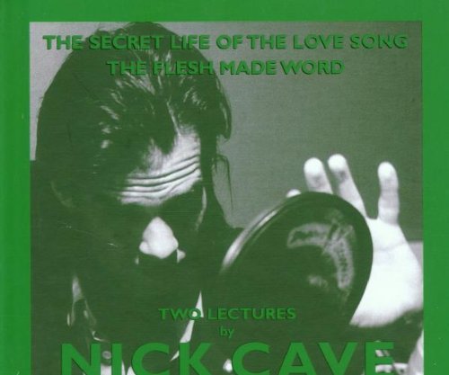 Two Lectures: The Secret Life of the Love Song / The Flesh made Word Alternative & Indie