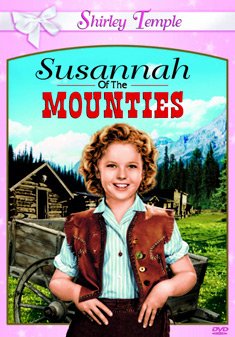 Susannah Of The Mounties (shirley Temple) Films