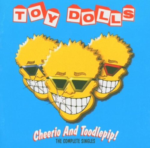 Cheerio And Toodlepip! - The Complete Singles Alternative & Indie