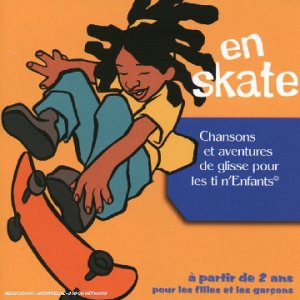 Collection Tin'enfants : En skate (chansons et aventures de glisses pour les tin'enfants) Music for Children