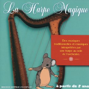 Collection Tin'enfants : Le Piano magique n°3 : Des musiques traditionnelles et classiques interprétées par une harpe au sein de l'orchestre Music for Children
