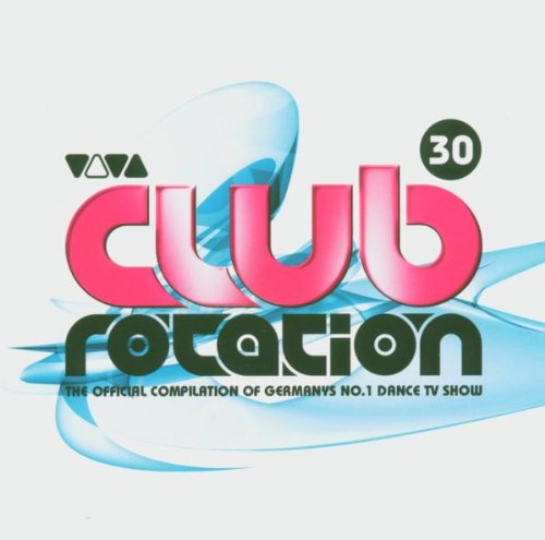 Viva Club Rotation Vol.30 Dance & Electronic