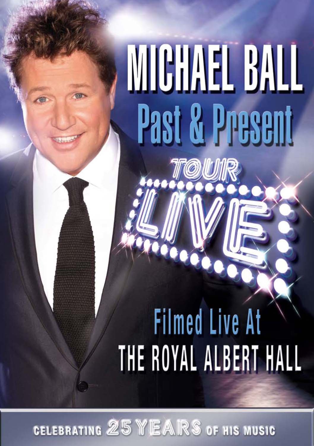 Michael Ball - Past And Present 25 Years Anniversary Tour Films