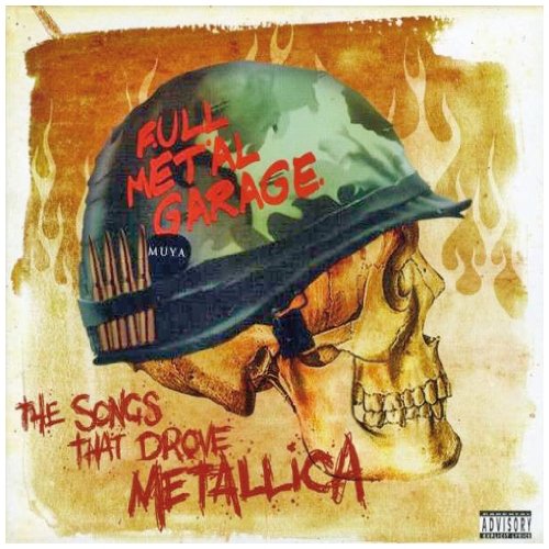 Full Metal Garage - Songs That Drove Metallica Metal & Hardrock